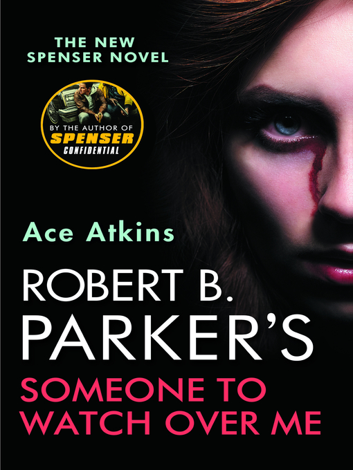 Title details for Someone to Watch Over Me by Ace Atkins - Available